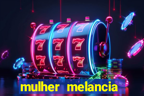 mulher melancia dancando nua